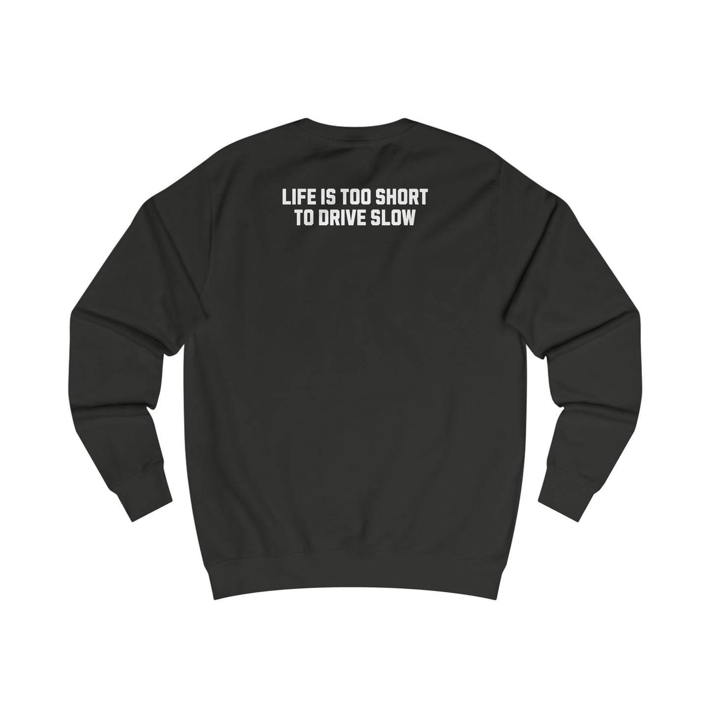 Sweatshirt - Life is too short