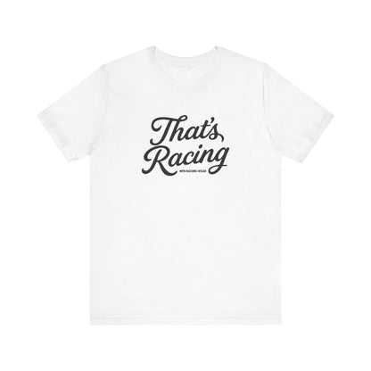 Shirt - That's Racing