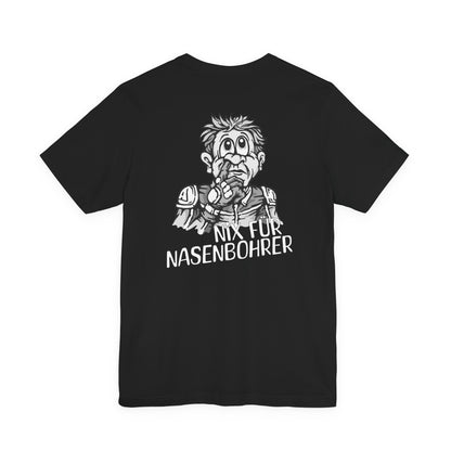 Shirt - Nix für Nasenbohrer Black & White